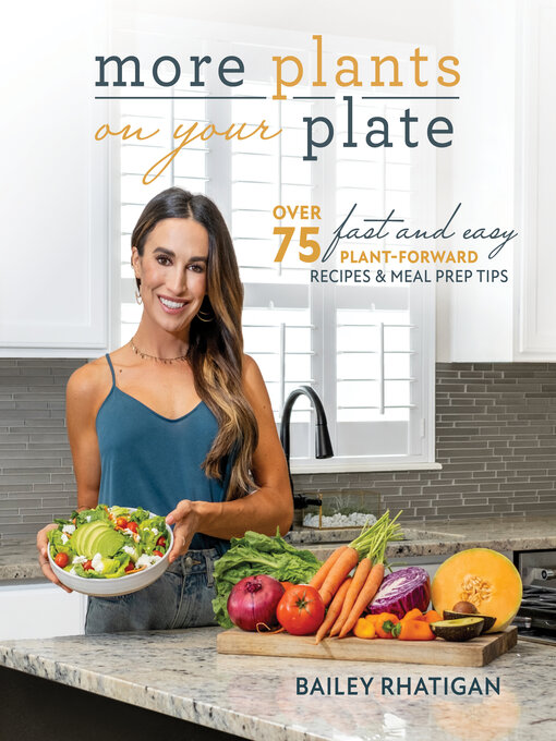 Title details for More Plants on Your Plate by Bailey Rhatigan - Available